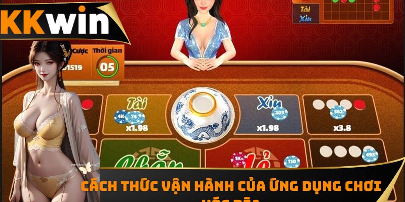 Cách thức vận hành của ứng dụng chơi Xóc đĩa